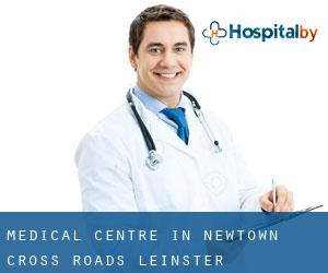 Medical Centre in Newtown Cross Roads (Leinster)