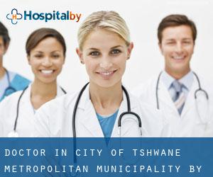 Doctor in City of Tshwane Metropolitan Municipality by county seat - page 1