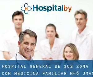 HOSPITAL GENERAL DE SUB ZONA CON MEDICINA FAMILIAR N.46 (Umán)
