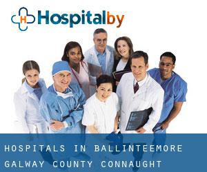 hospitals in Ballinteemore (Galway County, Connaught)
