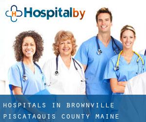 hospitals in Brownville (Piscataquis County, Maine)